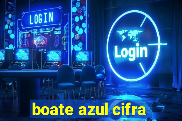 boate azul cifra